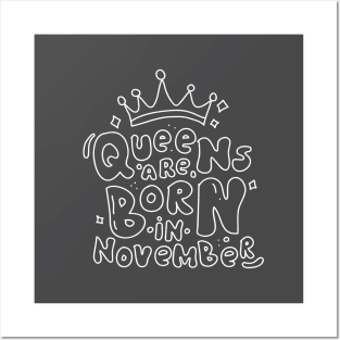Queens are Born in November Posters and Art